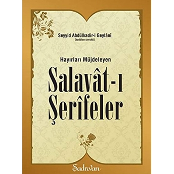 Hayırları Müjdeleyen Salavatı Şerifeler Abdulkadir Geylani