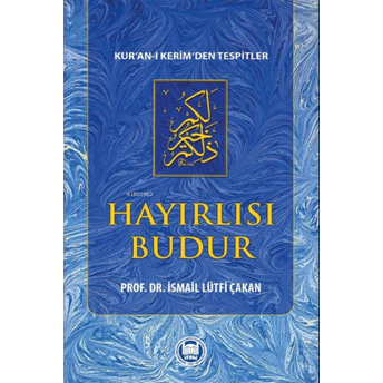 Hayırlısı Budur Ismail Lütfi Çakan