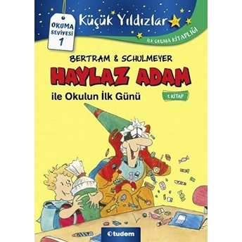 Haylaz Adam Ile Okulun Ilk Günü - 1. Kitap Rüdiger Bertram