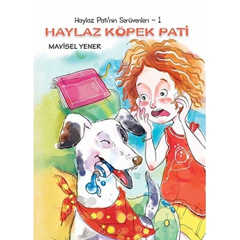 Haylaz Köpek Pati / Haylaz Pati'nin Serüvenleri -1 Mavisel Yener