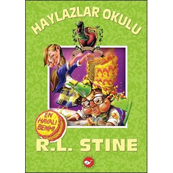 Haylazlar Okulu 13 - En Havalı Benim! R. L. Stine