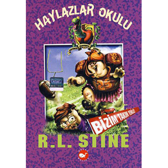 Haylazlar Okulu 4 - Bizim Takım Yenilse R. L. Stine