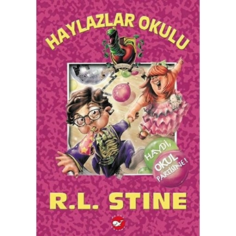 Haylazlar Okulu 9 - Haydi Okul Partisine R. L. Stine