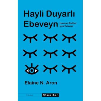 Hayli Duyarlı Ebeveyn Elaine N. Aron