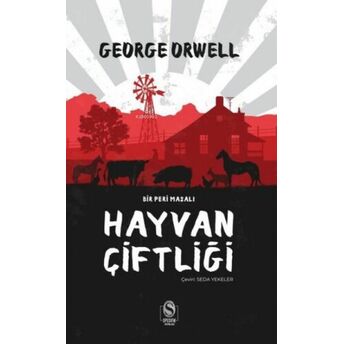 Hayvan Çiftliği - Bir Peri Masalı George Orwell