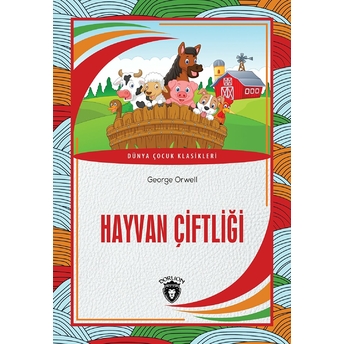 Hayvan Çiftliği Dünya Çocuk Masalları (7-12 Yaş) George Orwell