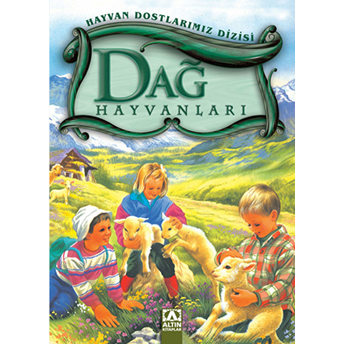 Hayvan Dostlarımız Dizisi - Dağ Hayvanları (Ciltli) Kolektif