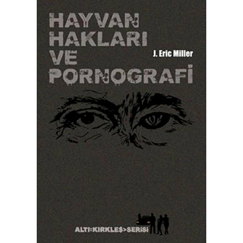 Hayvan Hakları Ve Pornografi J. Eric Miller