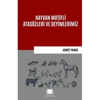 Hayvan Motifli Atasözleri Ve Deyimlerimiz Ahmet Yanar