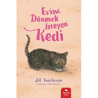 Hayvan Öyküleri Serisi - Evine Dönmek Isteyen Kedi Jill Tomlinson