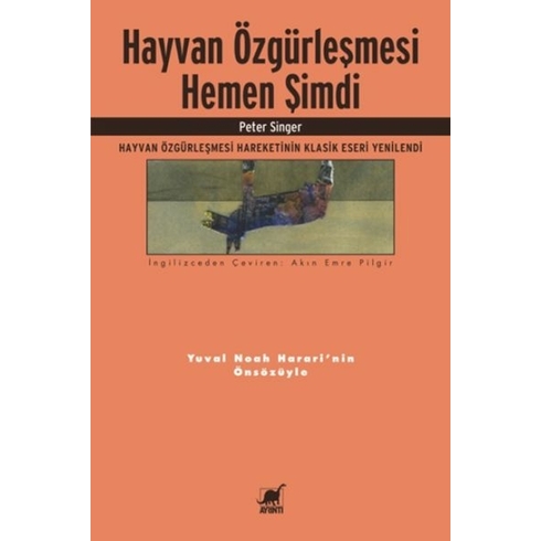 Hayvan Özgürleşmesi Hemen Şimdi Peter Singer