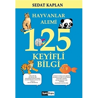 Hayvanlar Alemi - 125 Keyifli Bilgi Sedat Kaplan