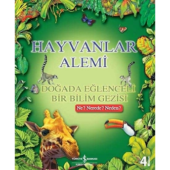 Hayvanlar Alemi - Doğada Eğlenceli Bir Bilim Gezisi C. Brereton