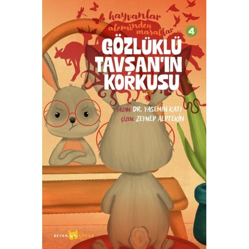 Hayvanlar Aleminden Masallar 4-Gözlüklü Tavşan'ın Korkusu Yasemin Katı