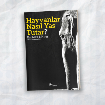 Hayvanlar Nasıl Yas Tutar Barbara J. King