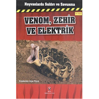 Hayvanlarda Saldırı Ve Savunma - Venom, Zehir Ve Elektrik Kimberley Jane Pryor