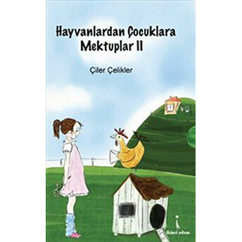 Hayvanlardan Çocuklara Mektuplar 2 Çiler Çelikler