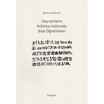 Hayvanların Politika Hakkında Bize Öğrettikleri Brian Massumi