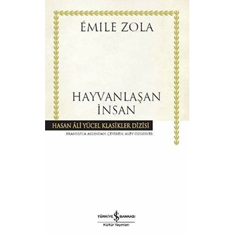 Hayvanlaşan Insan - Hasan Ali Yücel Klasikleri (Ciltli) Emile Zola