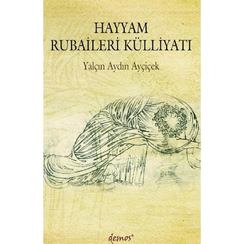 Hayyam Rubaileri Külliyatı Yalçın Aydın Ayçiçek