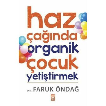 Haz Çağında Organik Çocuk Yetiştirmek Faruk Öndağ