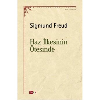 Haz Ilkesinin Ötesinde Sigmund Freud