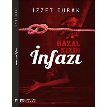 Hazal Kızın Infazı Izzet Durak