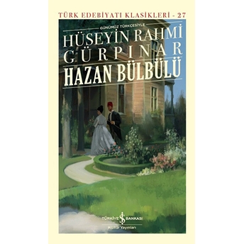 Hazan Bülbülü (Günümüz Türkçesiyle) - Türk Edebiyatı Klasikleri (Ciltli) Hüseyin Rahmi Gürpınar