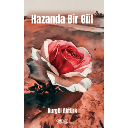 Hazanda Bir Gül Nurgül Aktürk