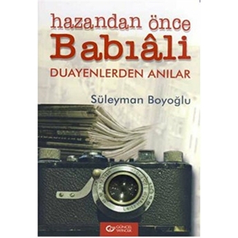 Hazandan Önce Babıâli Duayenlerden Anılar Süleyman Boyoğlu