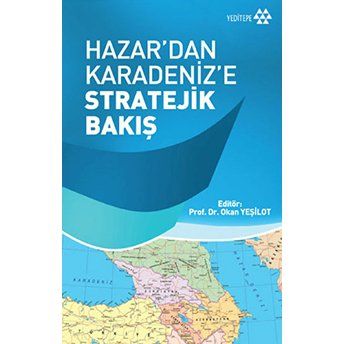 Hazardan Karadenize Stratejik Bakış Okan Yeşilot