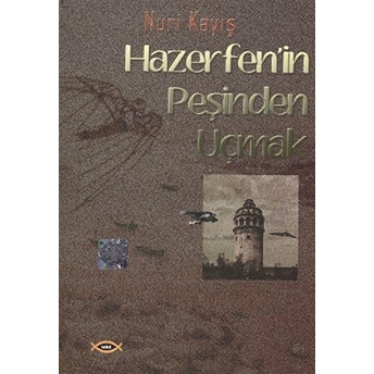 Hazerfen’in Peşinden Uçmak