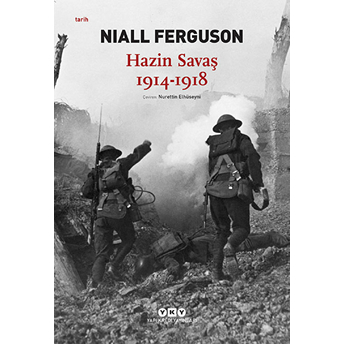 Hazin Savaş 1914 - 1918 Niall Ferguson