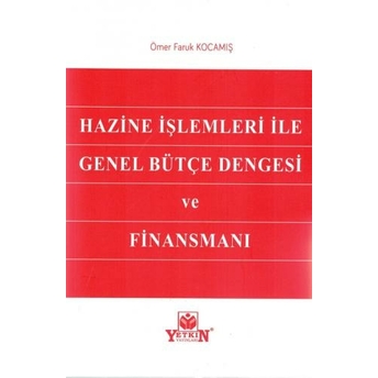 Hazine Işlemleri Ile Genel Bütçe Dengesi Ve Finansmanı Ömer Faruk Kocamış