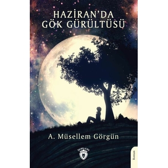 Haziran’da Gök Gürültüsü A. Müsellem Görgün