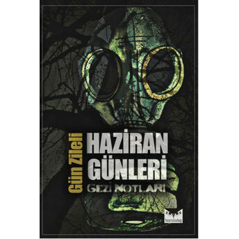 Haziran Günleri Gezi Notları Gün Zileli