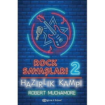 Hazırlık Kampı - Rock Savaşları 2 Robert Muchamore