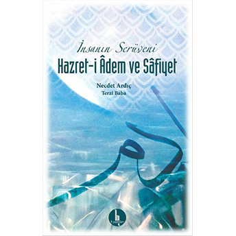 Hazret-I Adem Ve Safiyet Necdet Ardıç