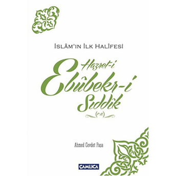 Hazret-I Ebubekir-I Sıddık (R.a.) Ahmet Cevdet Paşa