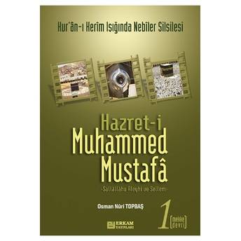 Hazret-I Muhammed Mustafa (S.a.v.) Cilt 1 / Mekke Devri Osman Nuri Topbaş