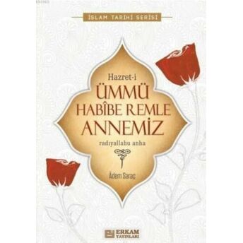 Hazret-I Ümmü Habibe Remle Annemiz Adem Saraç