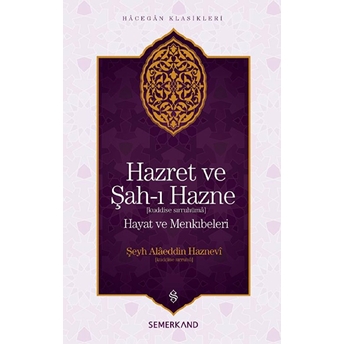 Hazret Ve Şah-I Hazne (K.s.) Hayatı Ve Menkıbeleri Şeyh Alaeddin Haznevi