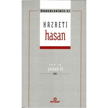 Hazreti Hasan (Önderlerimiz-21) Şaban Öz