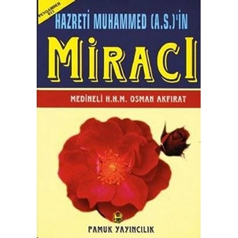 Hazreti Muhammed (A.s.)’In Miracı (Peygamber-011) M. Osman Akfırat