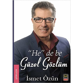 “He” De Be Güzel Gözlüm Ismet Özün