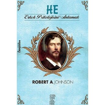 He - Erkek Psikolojisini Anlamak Robert A. Johnson