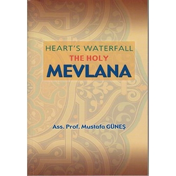 Heart’s Waterfall The Holy Mevlana