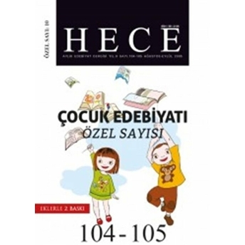 Hece Aylık Edebiyat Dergisi Çocuk Edebiyatı Özel Sayısı: 10 - 104/105 Yıl 2005 Ağustos - Eylül (Ciltsiz) Kolektif