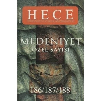 Hece Aylık Edebiyat Dergisi Medeniyet Özel Sayısı :24 - 186/187/188 Kolektif