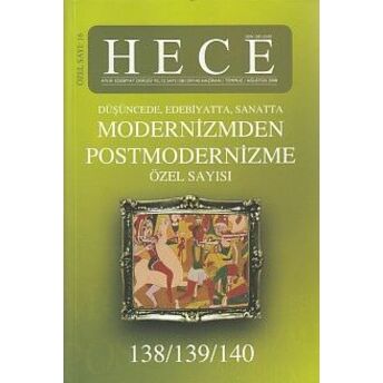 Hece Aylık Edebiyat Dergisi Modernizmden Postmodernizme Özel Sayısı: 16 - 138/139/140 Komisyon